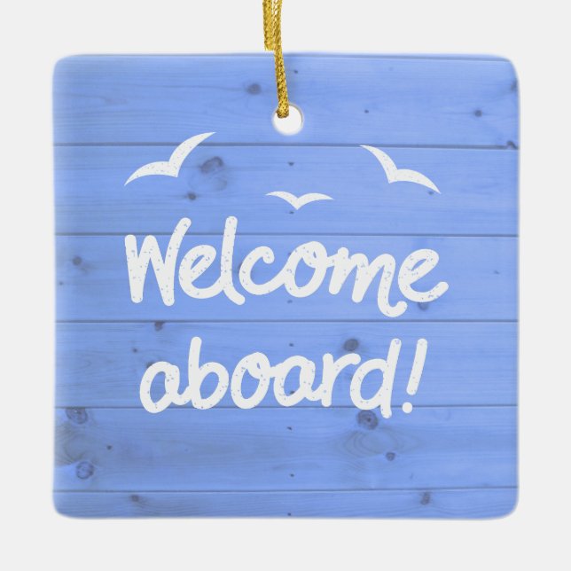 Weathered Blue Wood Welcome Aboard Nautical Ceramic Ornament (Front)