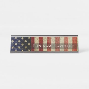 Weathered  Distressed American Flag With Name Desk Name Plate by My2Cents at Zazzle
