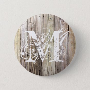 Weathered Wood Monogrammed Button by ICandiPhoto at Zazzle