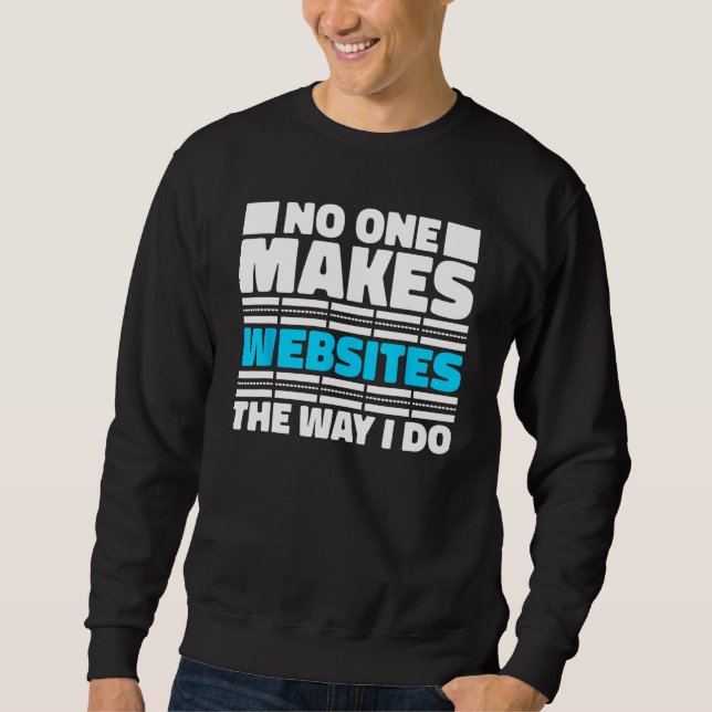 Web Dev Coding  Programmer Websites Web Developer Sweatshirt (Front)