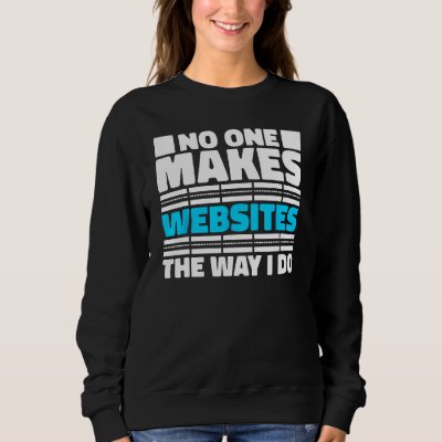 Web Dev Coding  Programmer Websites Web Developer Sweatshirt