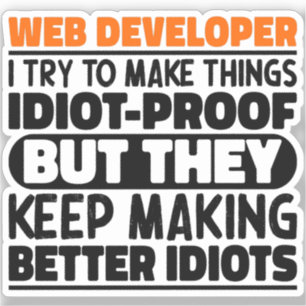 Web Developer I Try To Make Things Funny Sayings Sticker