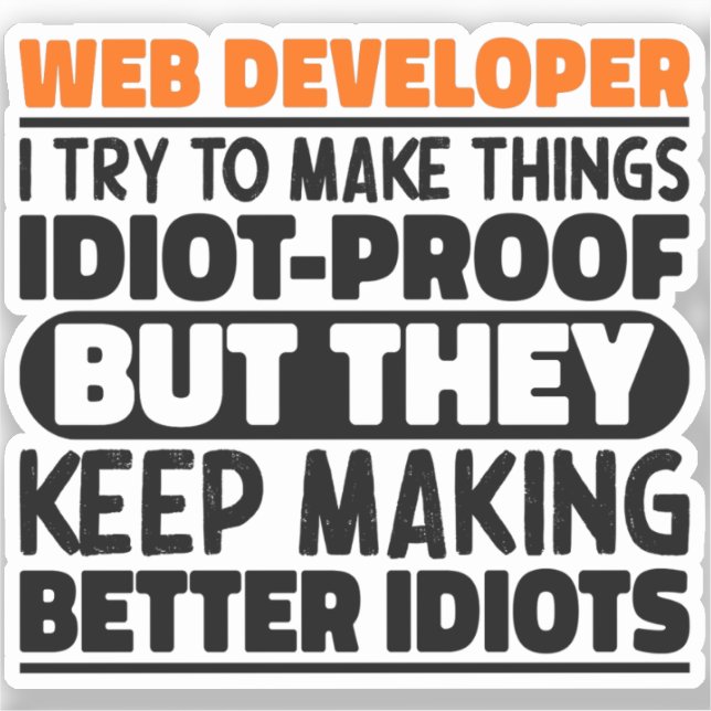 Web Developer I Try To Make Things Funny Sayings Sticker (Front)