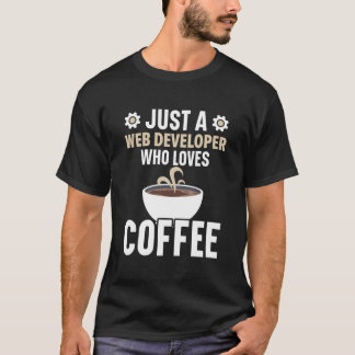 Web Developer Programmer Code Website Developt Cof T-Shirt