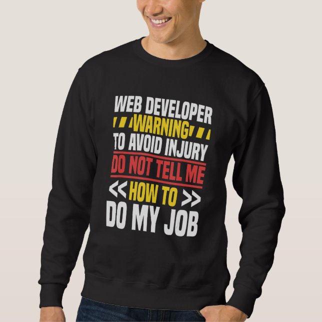 Web Developer Website Programmer Coder Computer Wa Sweatshirt (Front)