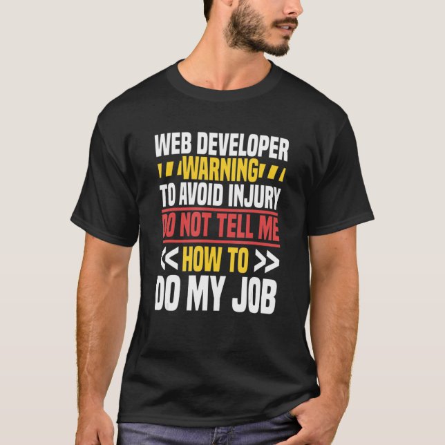 Web Developer Website Programmer Coder Computer Wa T-Shirt (Front)