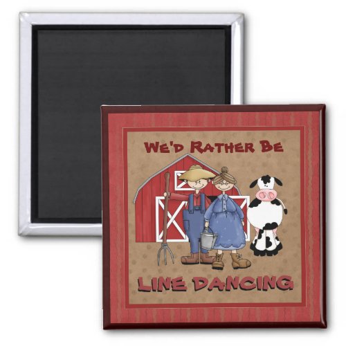 Wed rather be Line Dancing country magnet