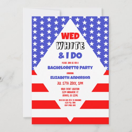 Wed White  I Do Patriotic Bachelorette Party Invitation