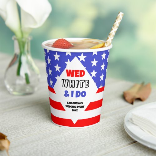 Wed White  I Do Patriotic Wedding Event Paper Cups
