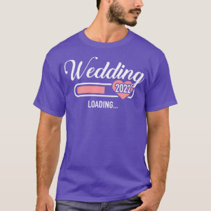 Wedding 2022 loading T-Shirt