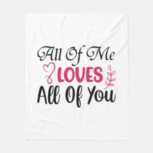 Wedding All Of Me Loves All Of You Fleece Blanket