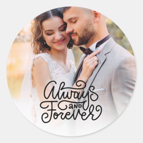 Wedding Always and Forever Photo  Classic Round Sticker