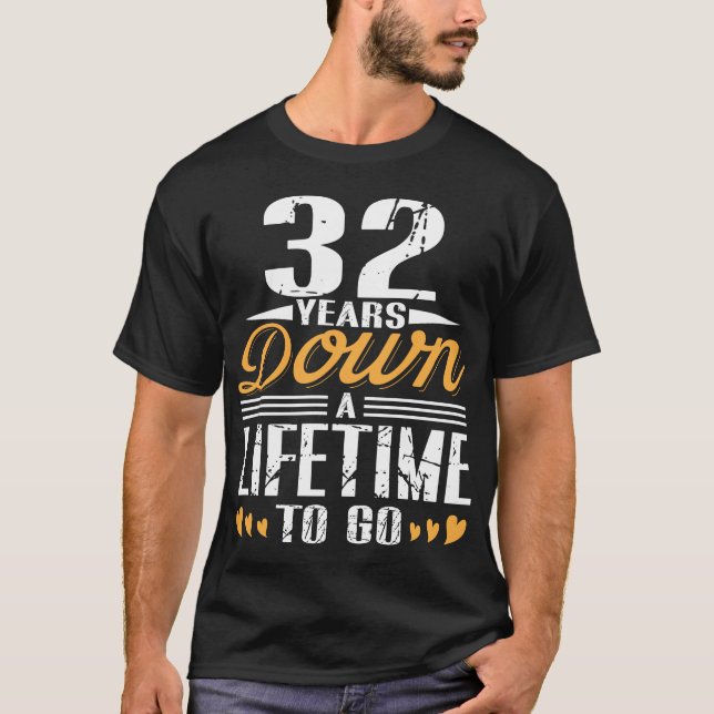 Wedding Anniversary Gift 32 Years Down T-Shirt (Front)