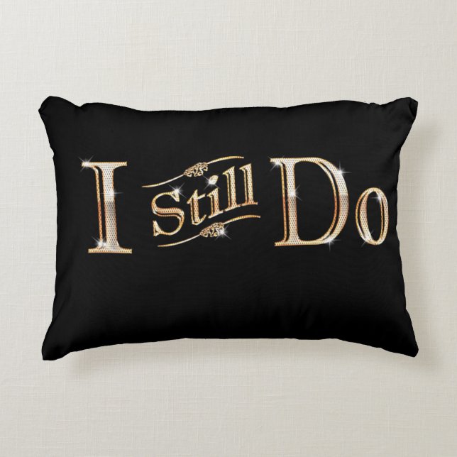 Wedding Anniversary Marriage I Still Do Pillow (Front)