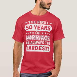Wedding Anniversary The First 50 Years Of Marriage T-Shirt