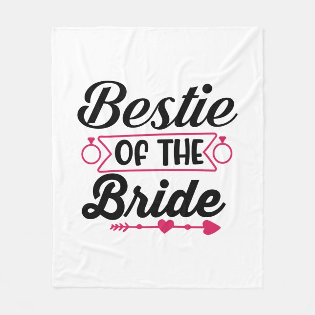 Wedding Bestie Of The Bride Fleece Blanket (Front)