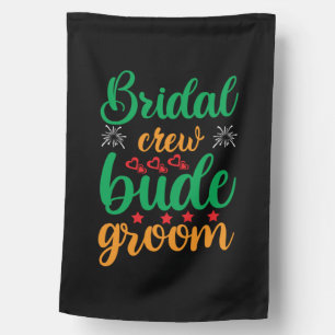 Wedding Bridal Crew Groom House Flag