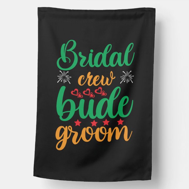 Wedding Bridal Crew Groom House Flag (Front)