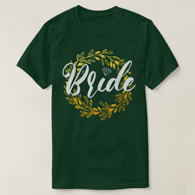 Wedding Bride Bachelorette Party Marriage Bridesma T-Shirt (Design Front)