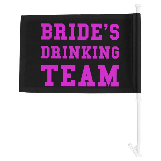 Wedding Brides Drinking Team Car Flag (Back)