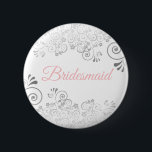 Wedding Bridesmaid Button Pink & Gray<br><div class="desc">Identify the key players at your bridal shower, wedding or rehearsal dinner with our elegant, Pink & Gray buttons. Designed to coordinate with our Pink & Gray Elegant Wedding Suite, this button features a Silver faux foil flourish on a white background with pink text reading Bridesmaid. Perfect as a favor...</div>