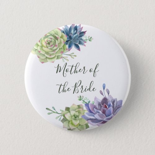 Wedding Cactus Succulents Mother of the Bride Pinback Button
