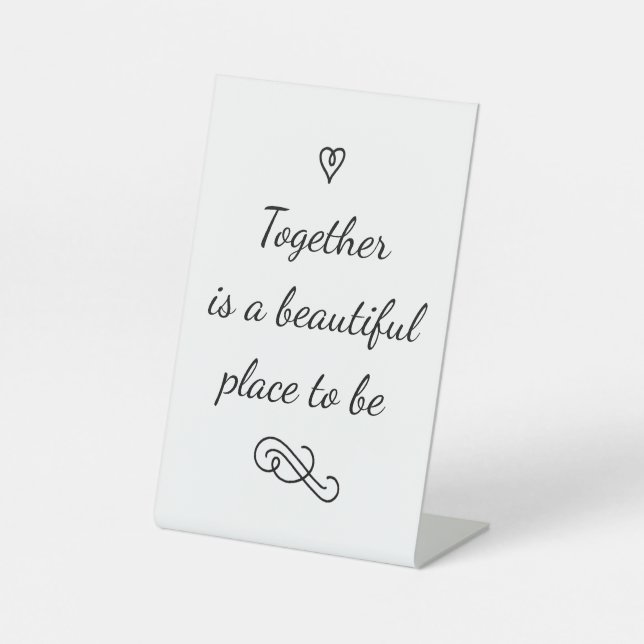 Wedding Calligraphy Romantic Love Togetherness Pedestal Sign (Front)