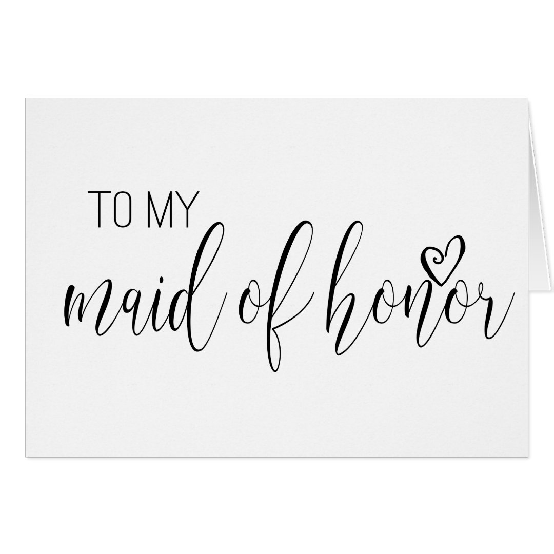 Wedding Card For To My Maid Of Honor Zazzle