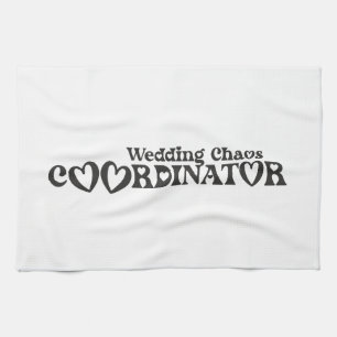 Wedding Chaos Coordinator - Funny Bride Kitchen Towel