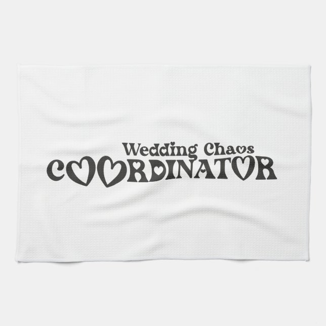 Wedding Chaos Coordinator - Funny Bride Kitchen Towel (Horizontal)