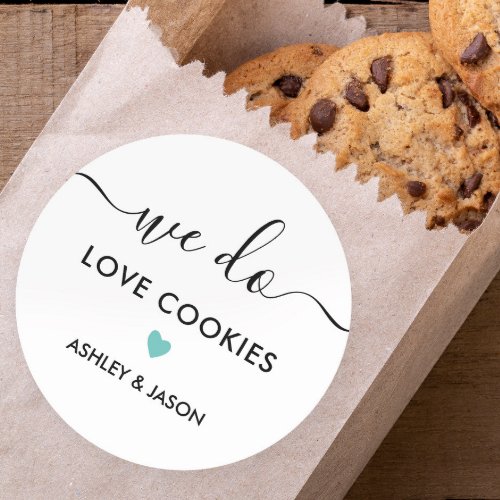 Wedding Cookie Favor Tag We Do Love Cookies Classic Round Sticker