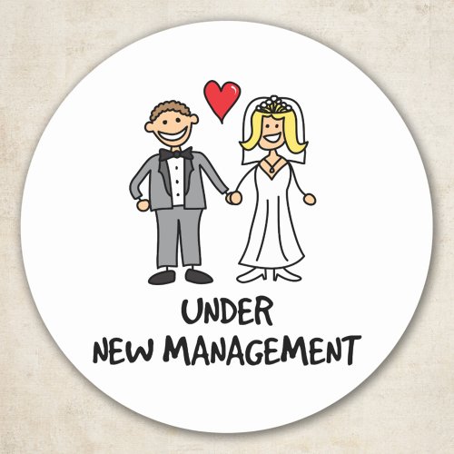Wedding Couple _ Under New Management Classic Round Sticker