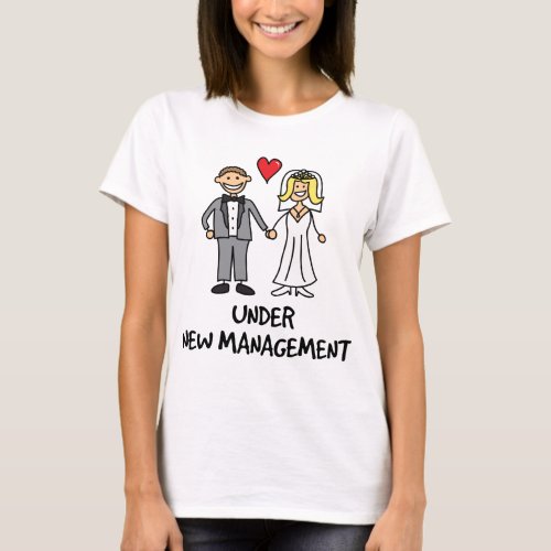 Wedding Couple _ Under New Management T_Shirt