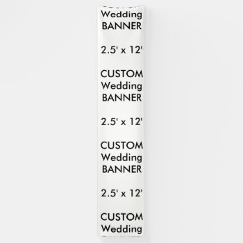 Wedding Custom Banner 2.5' X 12' by APersonalizedWedding at Zazzle