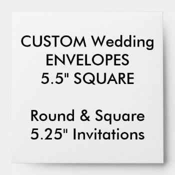 Wedding Custom Envelopes 5.25" Square Invitations by APersonalizedWedding at Zazzle