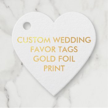 Wedding Custom Heart Favor Tags - Gold Foil Print by APersonalizedWedding at Zazzle