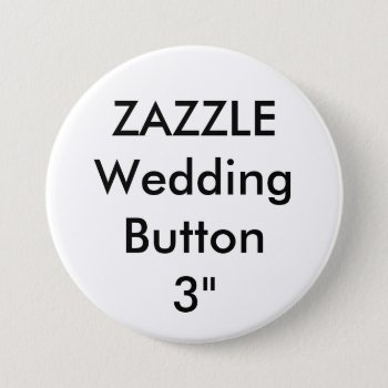 Wedding Custom Large 3" Round Button Pin by TheWeddingCollection at Zazzle