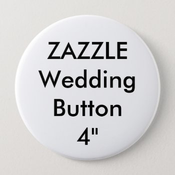 Wedding Custom Large 4" Round Button Pin by TheWeddingCollection at Zazzle
