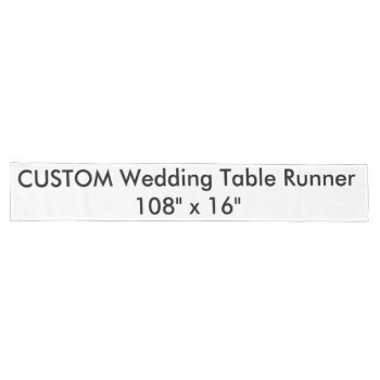 Wedding Custom Table Runner 108" X 16" by APersonalizedWedding at Zazzle