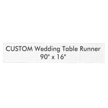 Wedding Custom Table Runner 90" X 16" by APersonalizedWedding at Zazzle