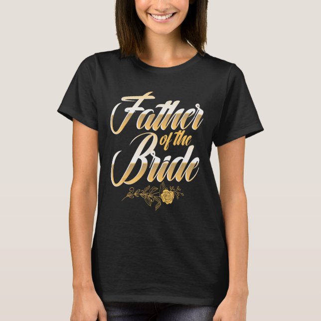 Wedding Day Father Of The Bride Bachelor Party Bri T-Shirt (Front)
