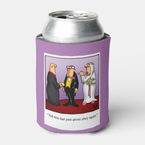 Wedding Day Humor Can Cooler Gift