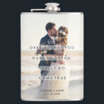 Wedding Day Photo Dreams Come True Newlywed Flask<br><div class="desc">Beautiful custom wedding day photo "Dreams that you dare to dream really do come true" quote flask for the newlywed couple - personalized with favorite wedding day photo,  names and wedding date.</div>