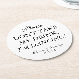 Wedding Don't Take My Drink, I'm Dancing! Round Paper Coaster