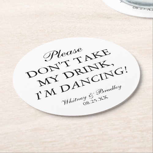 Wedding Dont Take My Drink Im Dancing Round Paper Coaster