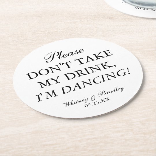 wedding don t take my drink i m dancing round paper coaster