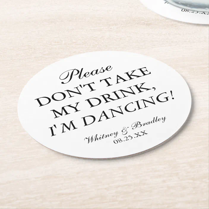 don't take my drink Wedding laminated coasters any colour wording I'm Dancing 