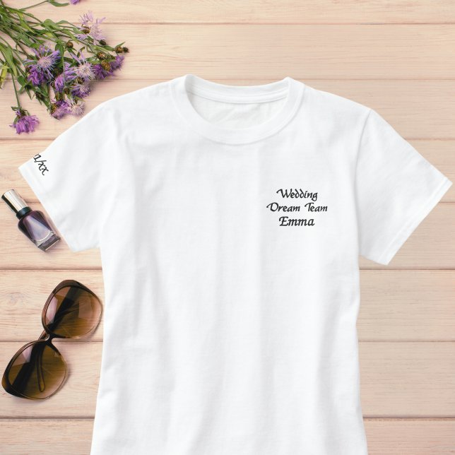 Wedding Dream Team,Bride,Bachelorette Personalized Embroidered Shirt (Creator Uploaded)