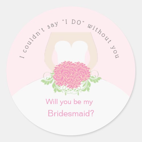 Wedding dress Bridesmaid Request Classic Round Sticker