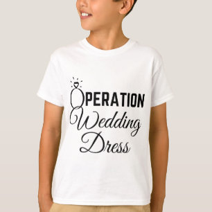 Wedding Dress Shopping Operation Wedding Dress T-Shirt